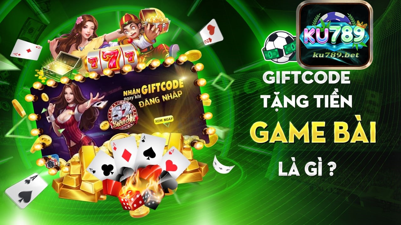 Giới Thiệu Về Giftcode và cách nhận code tại cổng game ku789