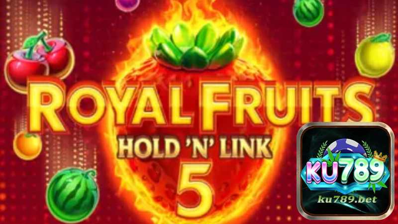 Chinh Chiến Royal Fruit Slot Tại Cổng Game Ku789	